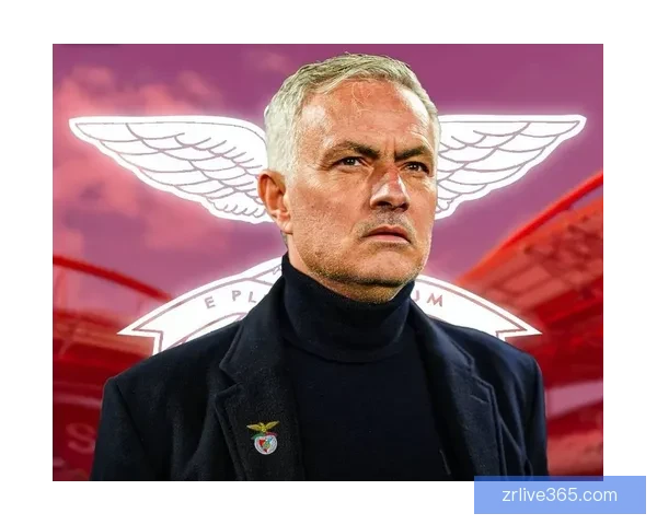 穆里尼奥：本菲卡联赛不败是一种骄傲 主力球员被出售是可以接受的